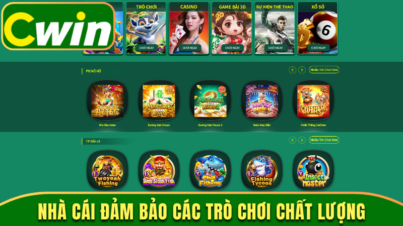 Nhà cái đảm bảo các trò chơi chất lượng